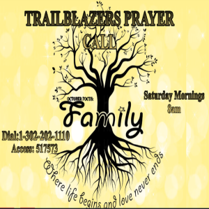 TrailBlazers Prayer Call: FAMILY – “The Whole Family” Ephesians 3:14-21 (KJV) (October 28, 2023)