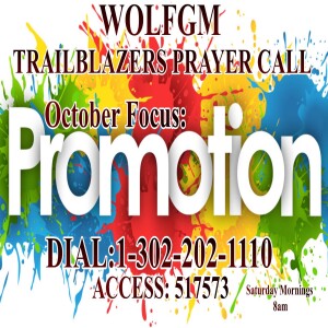 TrailBlazers Prayer Call: PROMOTION - “Raised Up”  Isaiah 49:8-11 (ESV) (October 26, 2024)