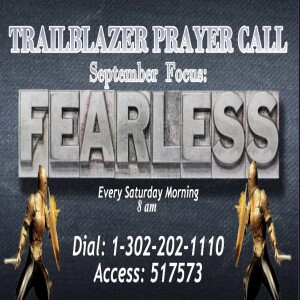 TrailBlazers Prayer Call: FEARLESS – “The Conclusion of the Matter” Psalm 27:1-6 (KJV) (September 30, 2023)