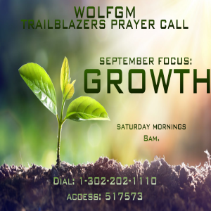 TrailBlazers Prayer Call: GROWTH– “Grow In Grace & Knowledge” 2 Peter 3:17-18 (ESV) (September 28, 2024)