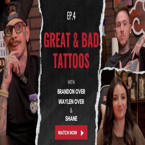 Young, Hormonal, & Just Got Broken Up With | #Ep 4. Tattoos We Love & Regret | Tattooing 101 Podcast