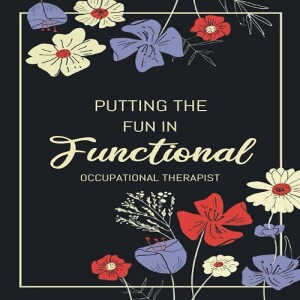 GEt PDF Putting The FUN in Functional, Occupational Therapist: Floral OT Journal for Students to