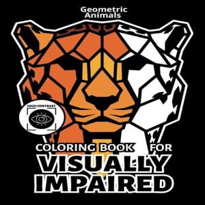 GEt PDF Visually Impaired Coloring Book: Geometric Animals, Easy for Adults, Kids, Seniors, Teen