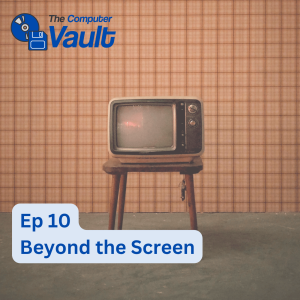 Episode 10: Beyond the Screen