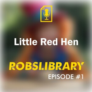 Little Red Hen. Episode 1. RobertsLibrary