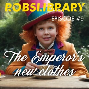 The Emperor's new clothes. Episode 9. Roberts Library