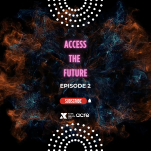 Access the Future: Episode 2
