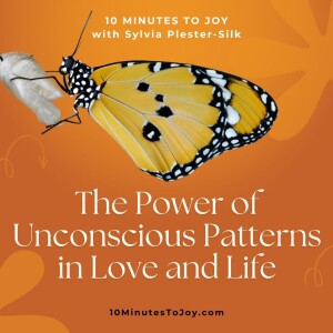 The Power of Unconscious Patterns in Love and Life
