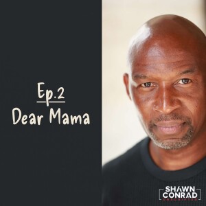 Ep.2 - Dear Mama