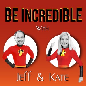 Be Incredible with Jeff & Kate Season 1, Episode 1 (The Incredible Tracy Spears)