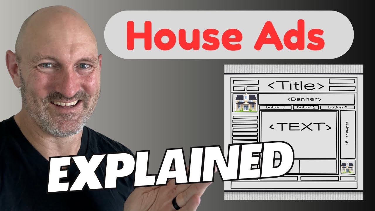 House Ads Explained