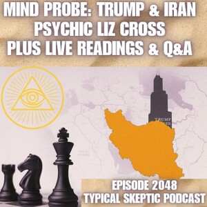 🎙 TSP #2048 – Mind Probing Trump, Iran & Psychic Readings with Liz Cross