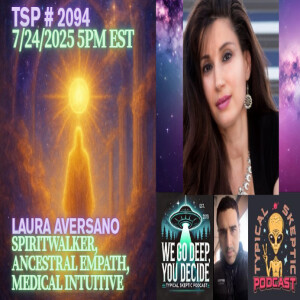 🎙TSP # 2094 - Laura Aversano - Spirit Walker, Ancestral Empath, Medical Intuitive, Plant Medicine