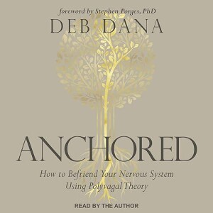 REad Boook Anchored: How to Befriend Your Nervous System Using Polyvagal Theory