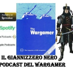 Episode 501 - Il Giannizzero Nero - S6 - Designer o Wargamer?