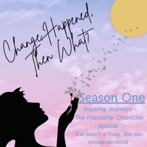 Episode 7: She Wasn’t a Mess—She Was Misunderstood - Jen’s Journey
