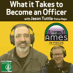 Ames in Focus: What it Takes to Become an Officer with Major Jason Tuttle