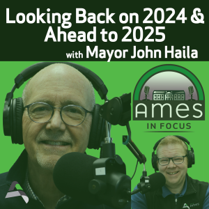 Looking Back on 2024 and Ahead to 2025 with Mayor John Haila