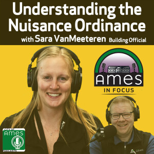 Ames in Focus: Understanding the Nuisance Ordinance with Sara VanMeeteren