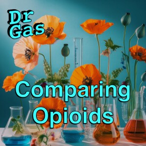 GasGasGas - Comparing Opioids - Viva Style!
