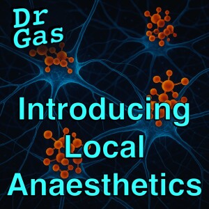 GasGasGas - Introduction to Local Anaesthetics
