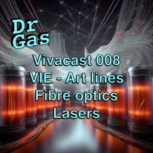 VivaCast - 008 - Oxygen Storage - Wheatstone Bridges - Resonance/Damping - Fibre optics and Lasers