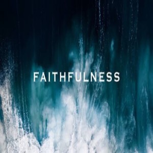 Faithfulness 1, according to your ability