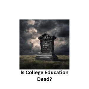 Is College Education Dead?