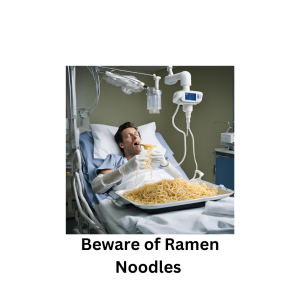 Beware of Ramen Noodles