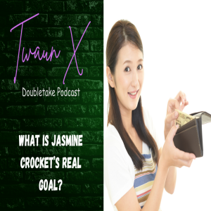 What Is Jasmine Crockets Real Goal?