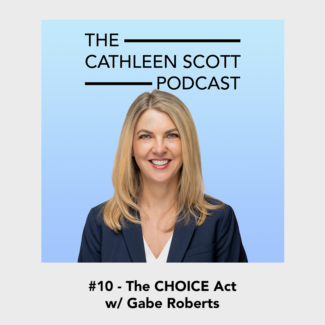#10 – CHOICE Act w/ Gabe Roberts