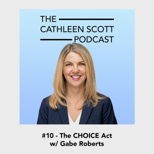 #10 - CHOICE Act w/ Gabe Roberts