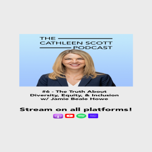 #6 - The Truth About Diversity, Equity, & Inclusion w/ Jamie Beale Howe