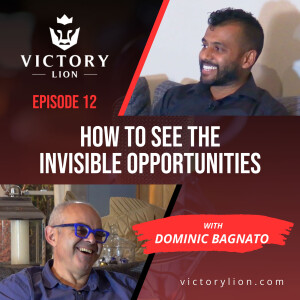 #0012 - Dominic Bagnato - How Mentorship and Grit led to becoming “The Invisible Architect” | Victory Lion Podcast