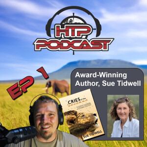 HTP Podcast EP 1 - Cries of the Savanna: A Journey from Resistance to Understanding