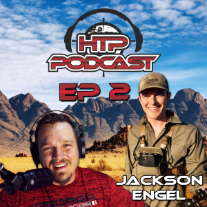 HTP Podcast EP 2 - From Early Beginnings: Jackson Engel's Journey into Hunting