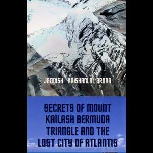 Secrets of Mount Kailash, Bermuda Triangle and the Lost City of Atlantis