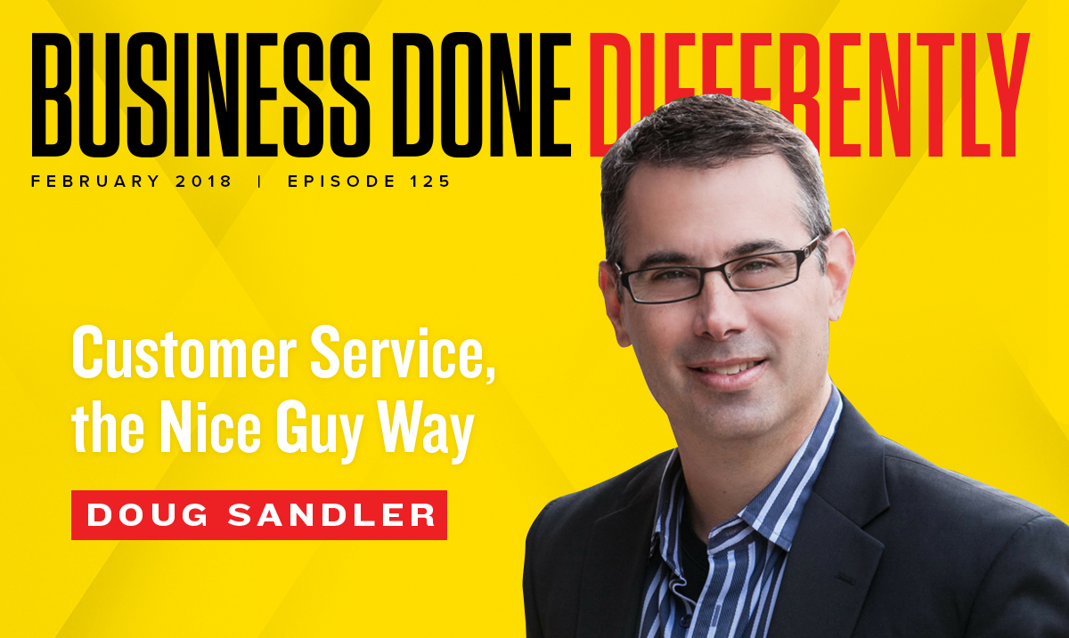 125: Doug Sandler - Customer Service, The Nice Guy Way