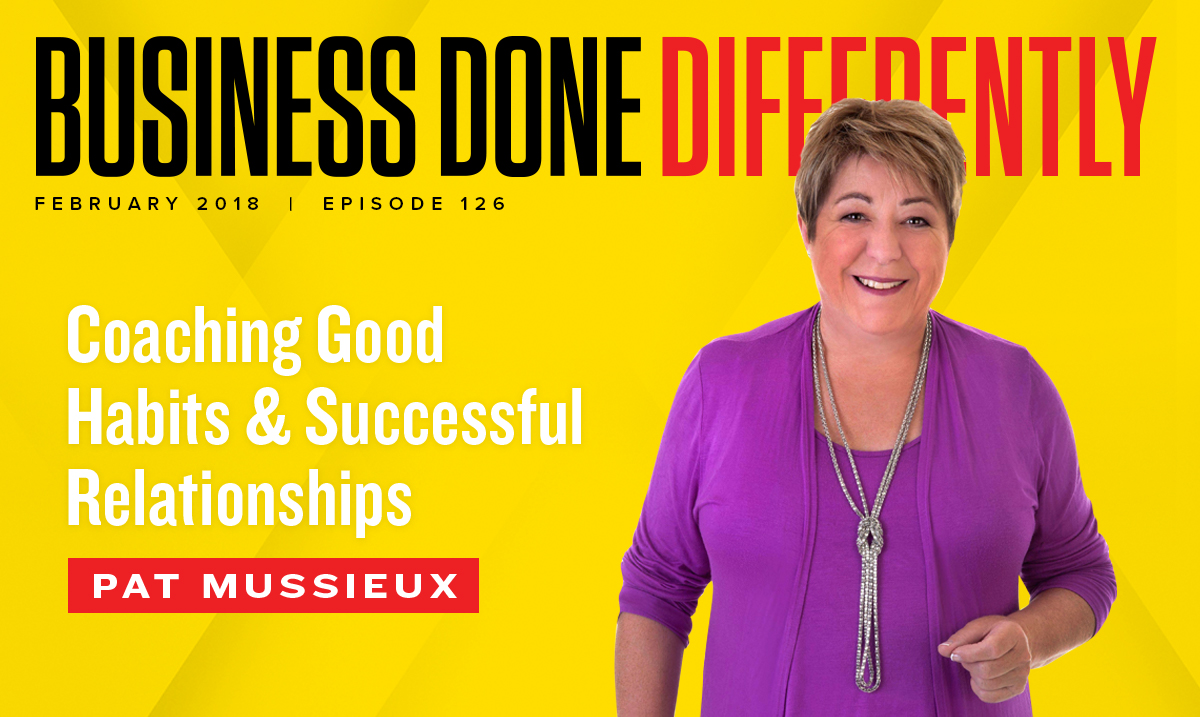 126: Pat Mussieux - Coaching Good Habits and Successful Relationships