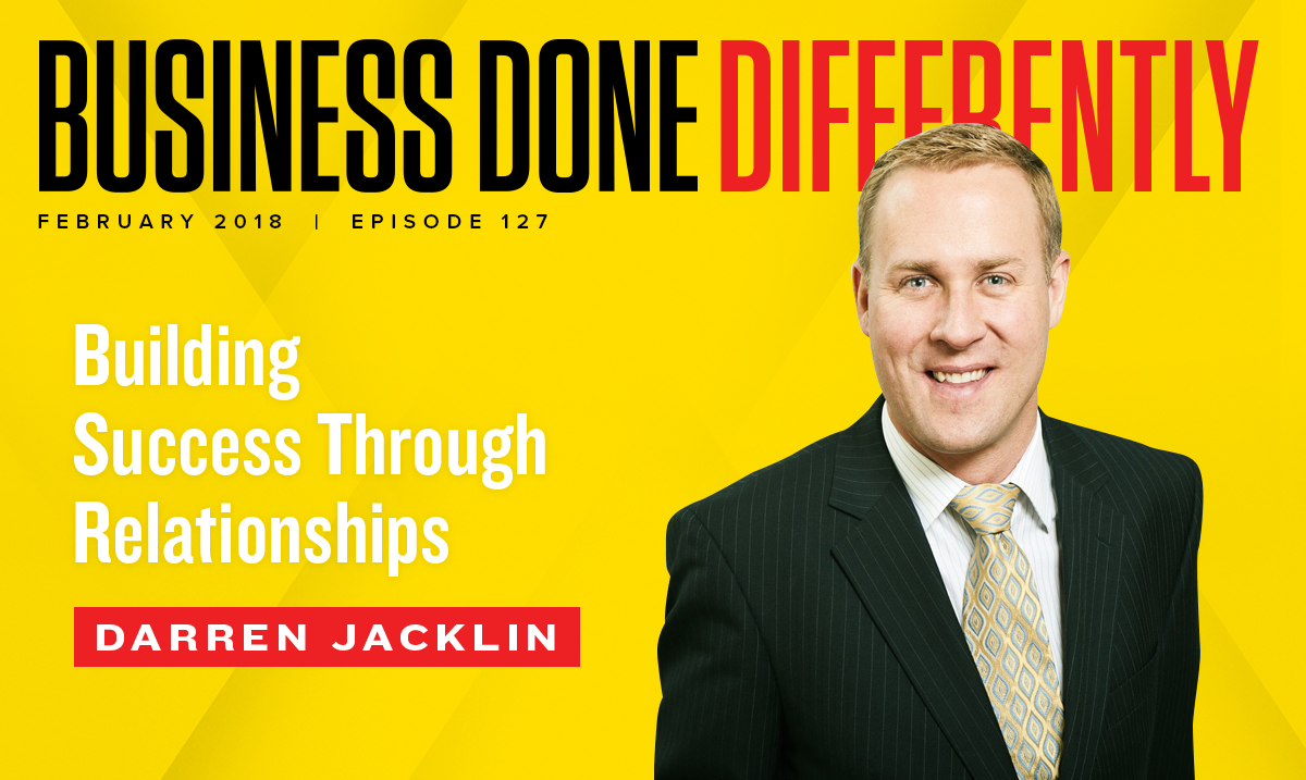 127: Darren Jacklin - Building Success through Relationships