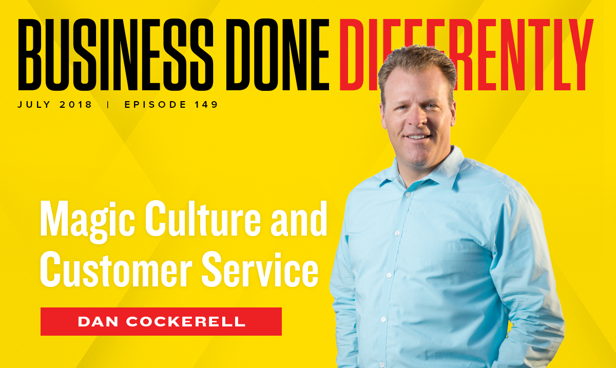 149: Dan Cockerell - Magic Culture and Customer Service