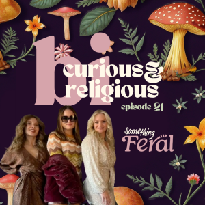 Ep 21:  Bi-curious and Bi-religious