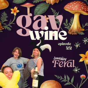 Ep 22: Gay Wine