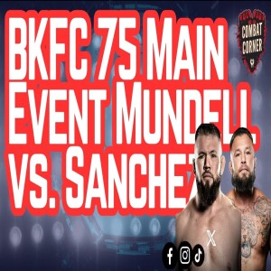 BREAKING NEWS BKFC 75 Headlined by MW Champion Dave ”The Redneck” Mundell & Donald Sanchez!