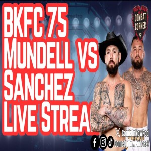 BKFC 75 Watch Party - David Mundell vs. Donald Sanchez