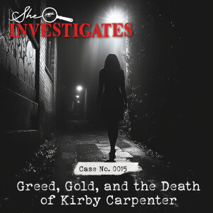 Greed, Gold, and the Death of Kirby Carpenter