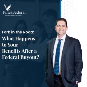 Fork in the Road: What happens to your benefits after a federal buyout?