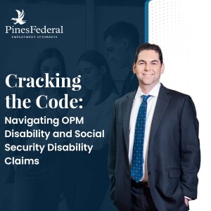 Cracking the Code: Navigating OPM Disability and Social Security Disability Claims