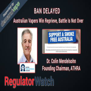 E314 - BAN DELAYED | AUSTRALIAN VAPERS WIN REPRIEVE, BATTLE IS NOT OVER | REGWATCH (LIVE)