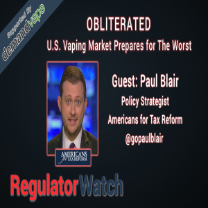 E322 - OBLITERATED | U.S. VAPING MARKET PREPARES FOR THE WORST | REGWATCH (LIVE)